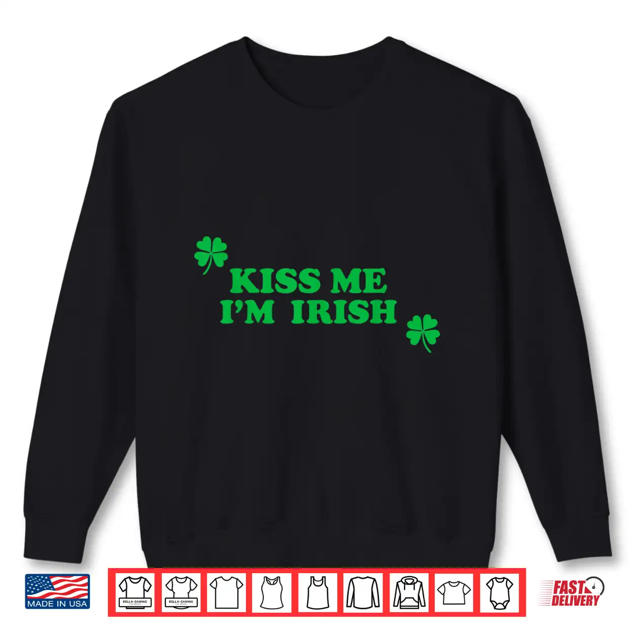 Kiss Me I’M Irish Funny Men Women Kids St Patricks Day Shirt Kiss Me I’M Irish Funny Men Women Kids St Patricks Day Shirt