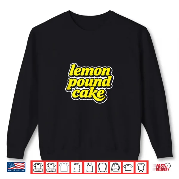 Sweatshirt Lemon Pound Cake Professional Minimalist Modern Graphic Shirt