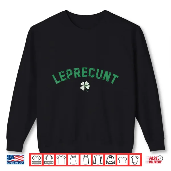 Sweatshirt Leprecunt Irish St Patricks Day Funny Shamrock Womens Shirt