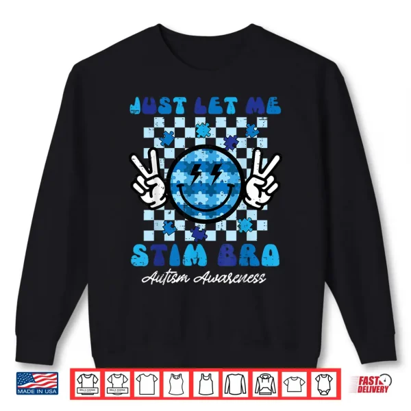 Sweatshirt Let Me Stim Bro Smile Peace Autism Awareness Modern Humor Shirt