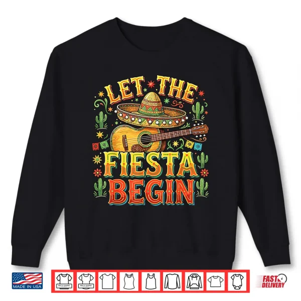 Sweatshirt Let The Fiesta Begin Mexican Cinco De Mayo Shirt