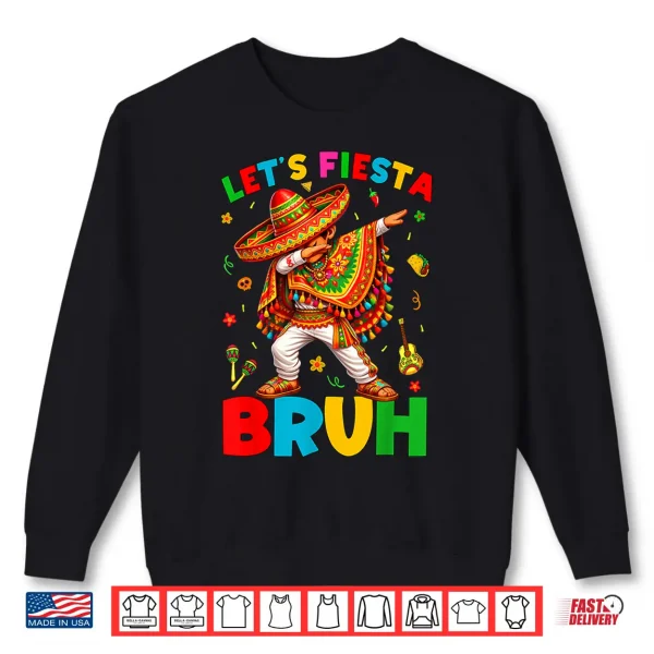 Sweatshirt Lets Fiesta Bruh Dabbing Mexican Boy Cinco De Mayo Men Kids Shirt