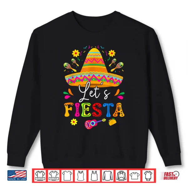 Sweatshirt Lets Fiesta Cinco De Mayo Mexican Party Guitar Mens Womens Shirt