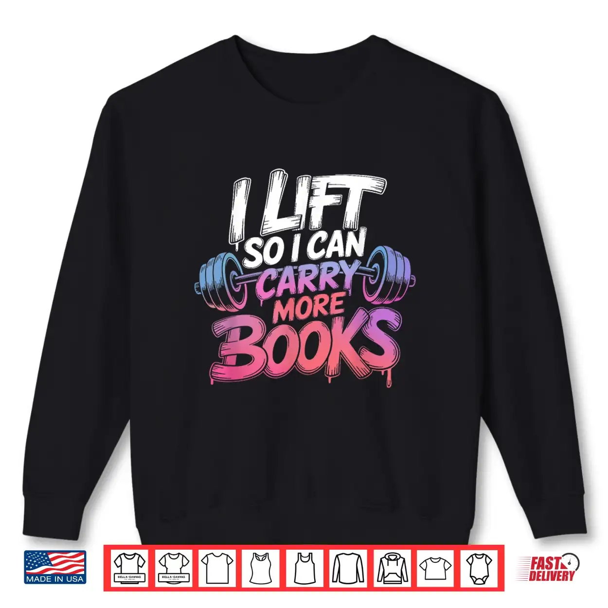 Lift So I Can Carry More Books Reading Lovers Reader Workout Shirt Lift So I Can Carry More Books Reading Lovers Reader Workout Shirt
