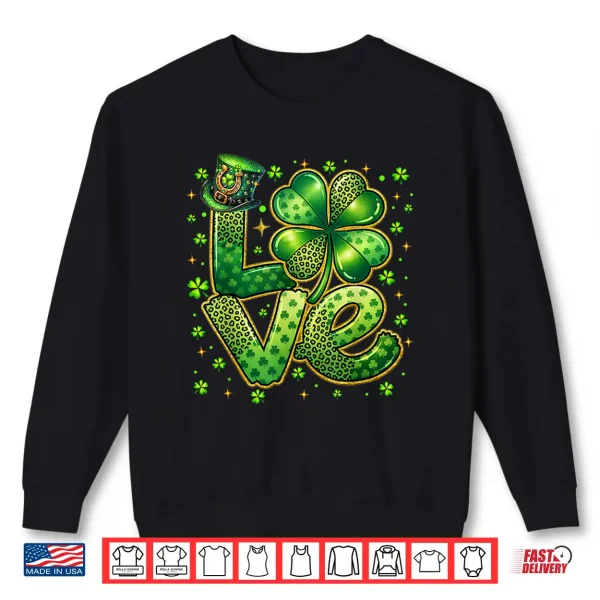 Sweatshirt Love Shamrock Happy St Patricks Day Womens Girls Shirt