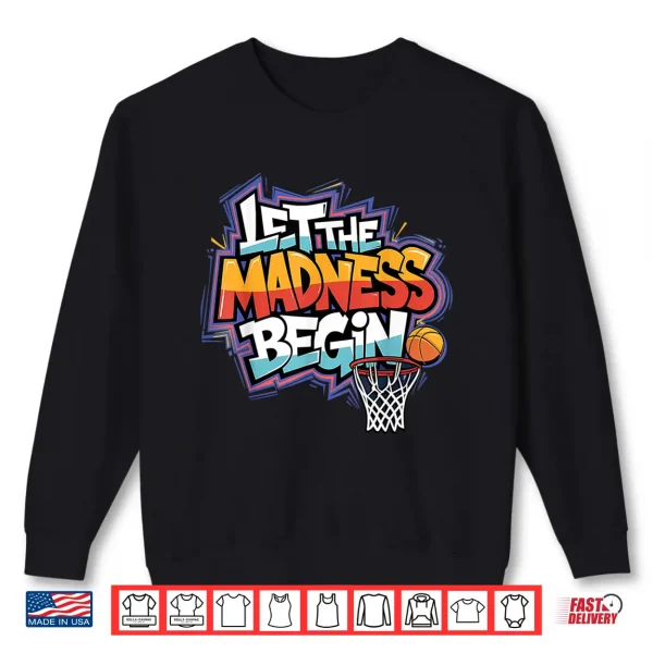 Mad March Begin Basketball Graffiti Squad Tournament Shirt 2 Sweatshirt Mad March Begin Basketball Graffiti Squad Tournament Shirt