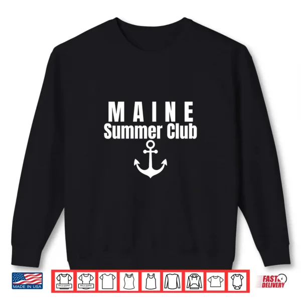 Maine Summer Club Coastal Beach Vacation Travel Towns Shirt 2 Sweatshirt Maine Summer Club Coastal Beach Vacation Travel Towns Shirt