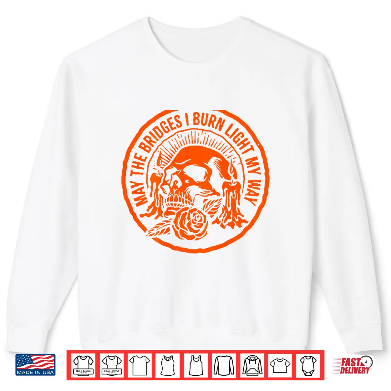 May The Bridges I Burn Light My Way Skull Gothic On Back Shirt May The Bridges I Burn Light My Way Skull Gothic On Back Shirt