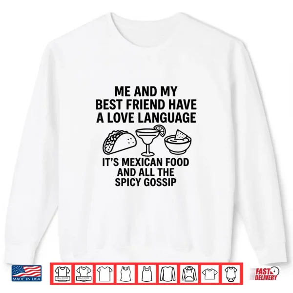 Sweatshirt Me and My Best Friend Have A Love Language Its Mexican Food Shirt