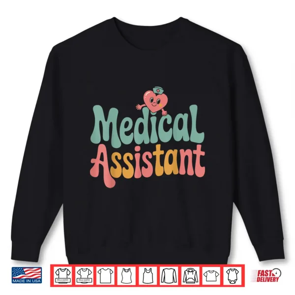 Medical Assistant Nurse Heart Healthcare Worker Graphic Tee Shirt 2 Sweatshirt Medical Assistant Nurse Heart Healthcare Worker Graphic Tee Shirt