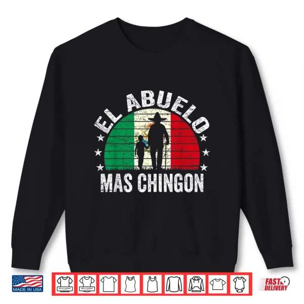 Mens El Abuelo Mas Chingon Mexican Grandpa Cinco De Mayo Flag Shirt 2 Sweatshirt Mens El Abuelo Mas Chingon Mexican Grandpa Cinco De Mayo Flag Shirt
