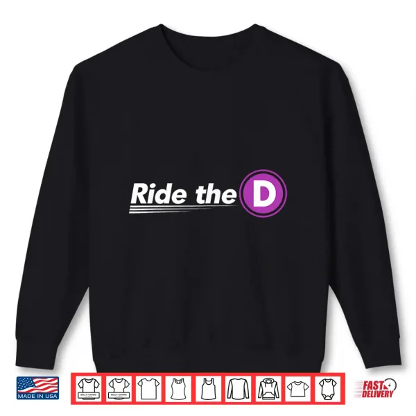 Sweatshirt Metro Ride The D Subway Transit Funny Shirt