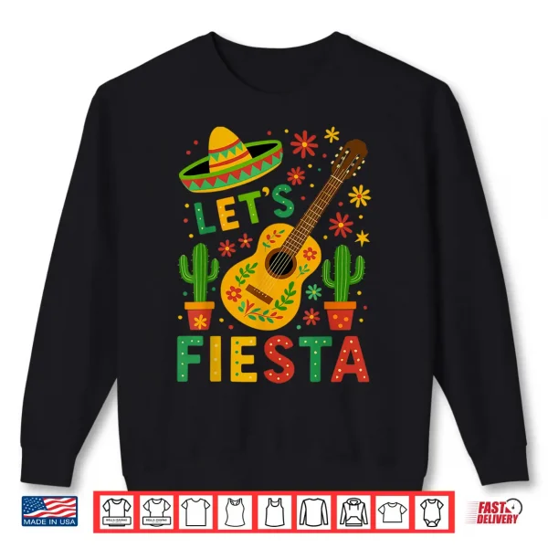 Sweatshirt Mexican Lets Fiesta Guitar Cinco De Mayo Shirt