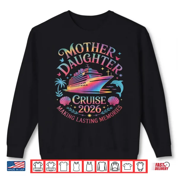 Sweatshirt Mother Daughter Cruise 2026 Vacation Trip Matching Family Shirt