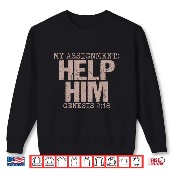 My Assignment Help Him Genesis 2 18 Christian Faith Shirt 2 Sweatshirt My Assignment Help Him Genesis 2 18 Christian Faith Shirt