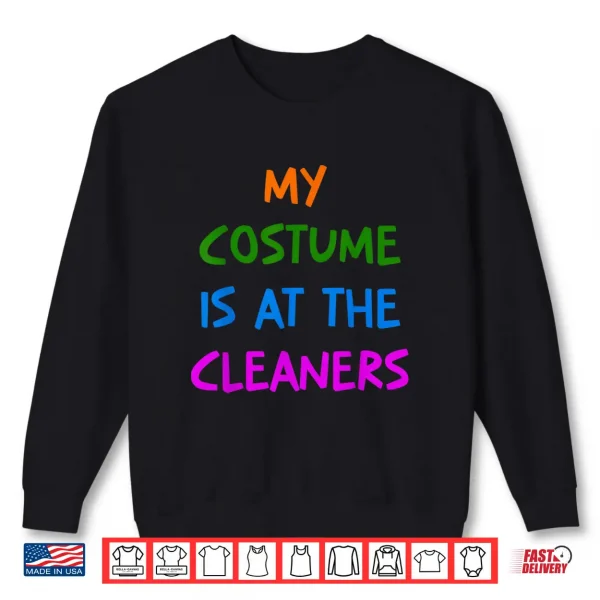 Sweatshirt My Costume is At The Cleaners Queen Esther Purim Party Shirt