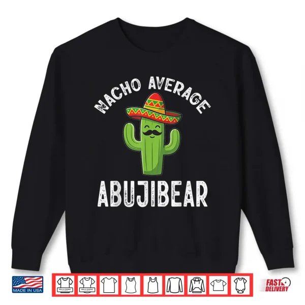 Sweatshirt Nacho Average ABUJIBEAR Funny Mexican Cinco De Mayo Shirt