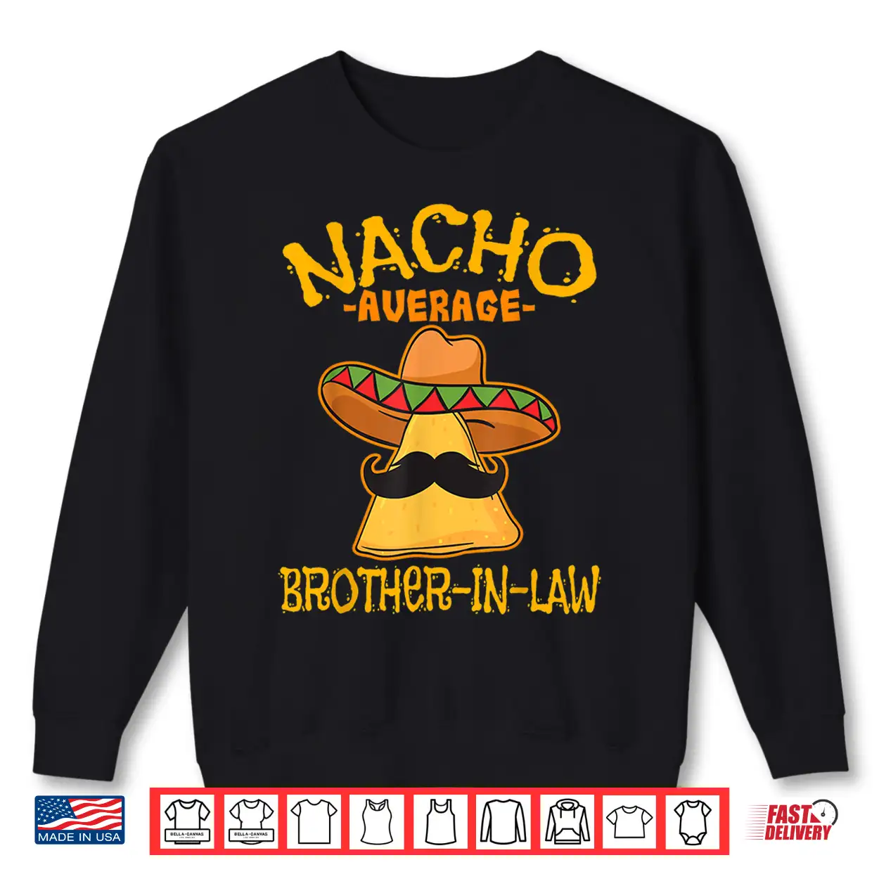 Nacho Average Brother In Law In Law Mexican Cinco De Mayo Shirt Nacho Average Brother In Law In Law Mexican Cinco De Mayo Shirt