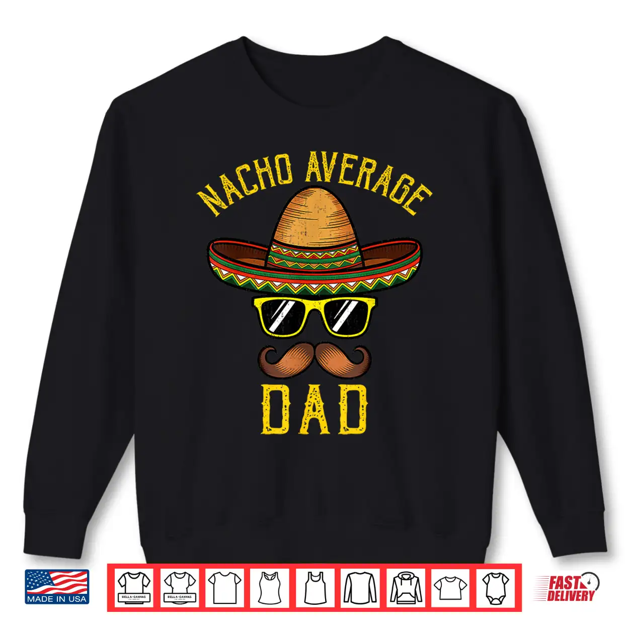 Nacho Average Dad Funny Cinco De Mayo Mexican Sombrero Men Shirt Nacho Average Dad Funny Cinco De Mayo Mexican Sombrero Men Shirt