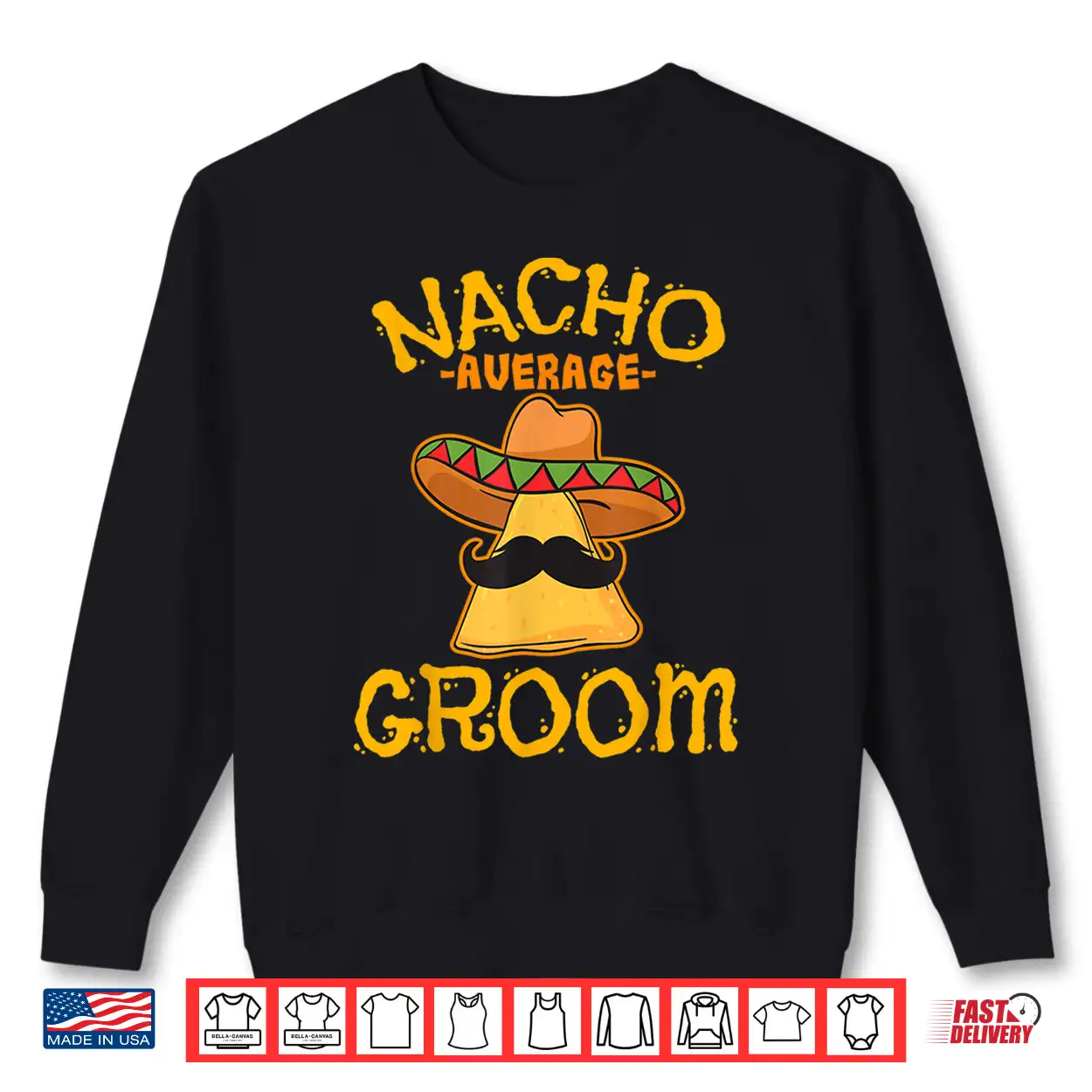 Nacho Average Groom Mexican Dish Husband Cinco De Mayo Gift Shirt Nacho Average Groom Mexican Dish Husband Cinco De Mayo Gift Shirt