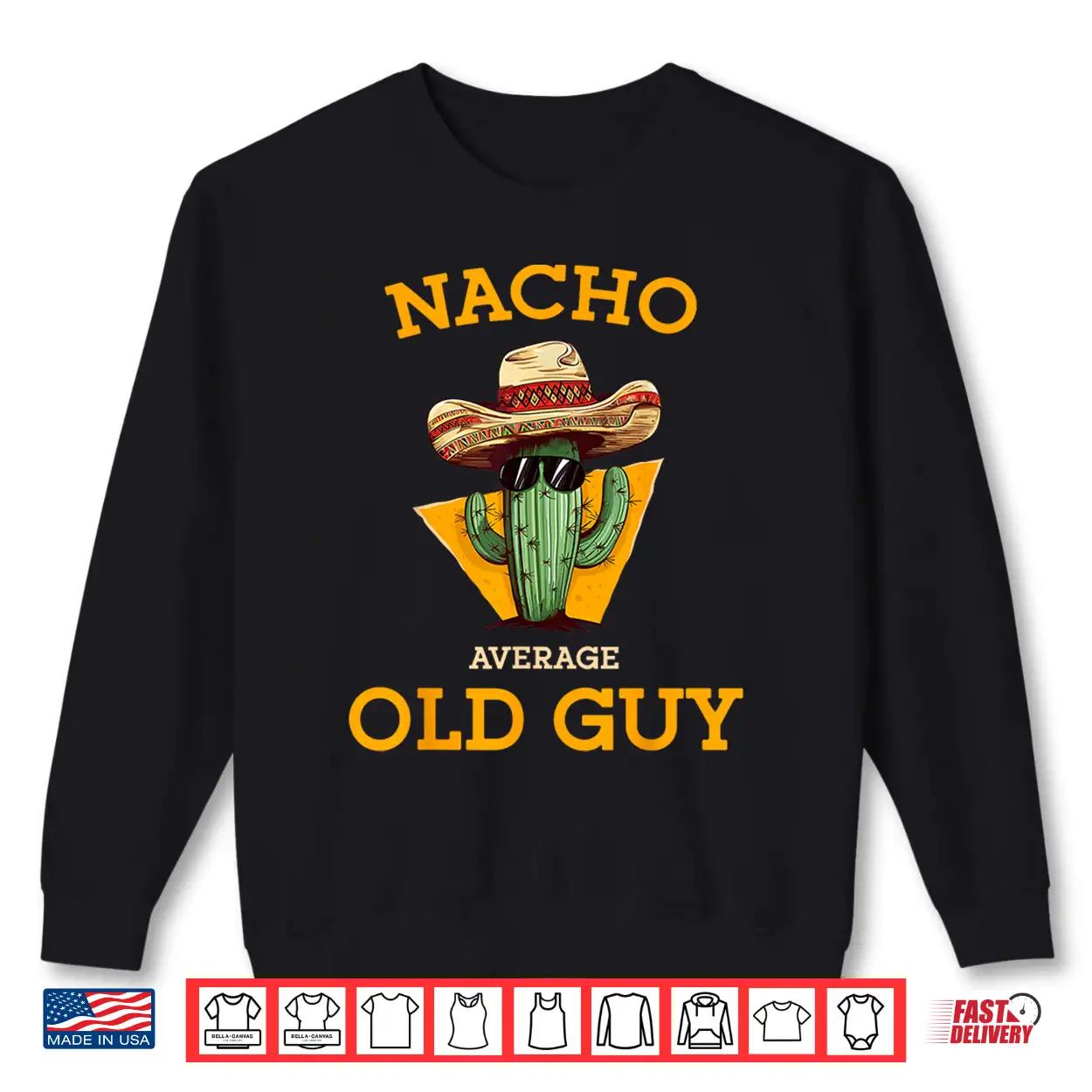 Nacho Average Old Guy Funny Mexican Senior Citizen Men Joke Shirt Nacho Average Old Guy Funny Mexican Senior Citizen Men Joke Shirt