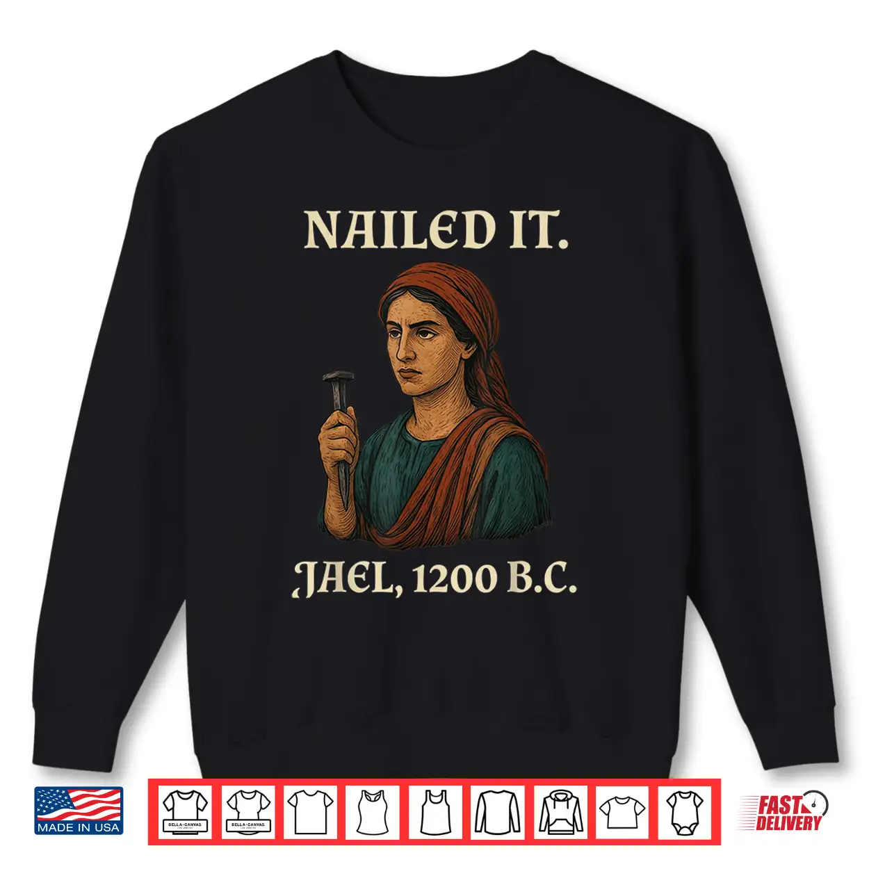 Nailed It Jael Twelve Hundred Bc Funny Graphic Shirt Nailed It Jael Twelve Hundred Bc Funny Graphic Shirt