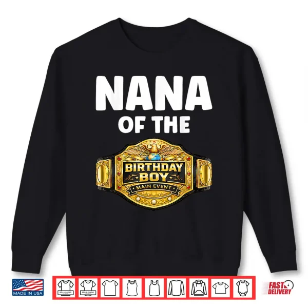 Sweatshirt Nana of The Birthday Boy Matching Wrestling Wrestler Party Shirt