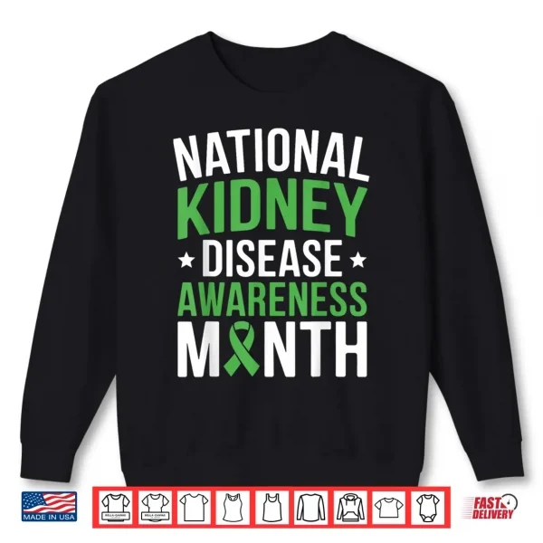 National Kidney Disease Awareness Month Pkd Green Ribbon Shirt 2 Sweatshirt National Kidney Disease Awareness Month PKD Green Ribbon Shirt