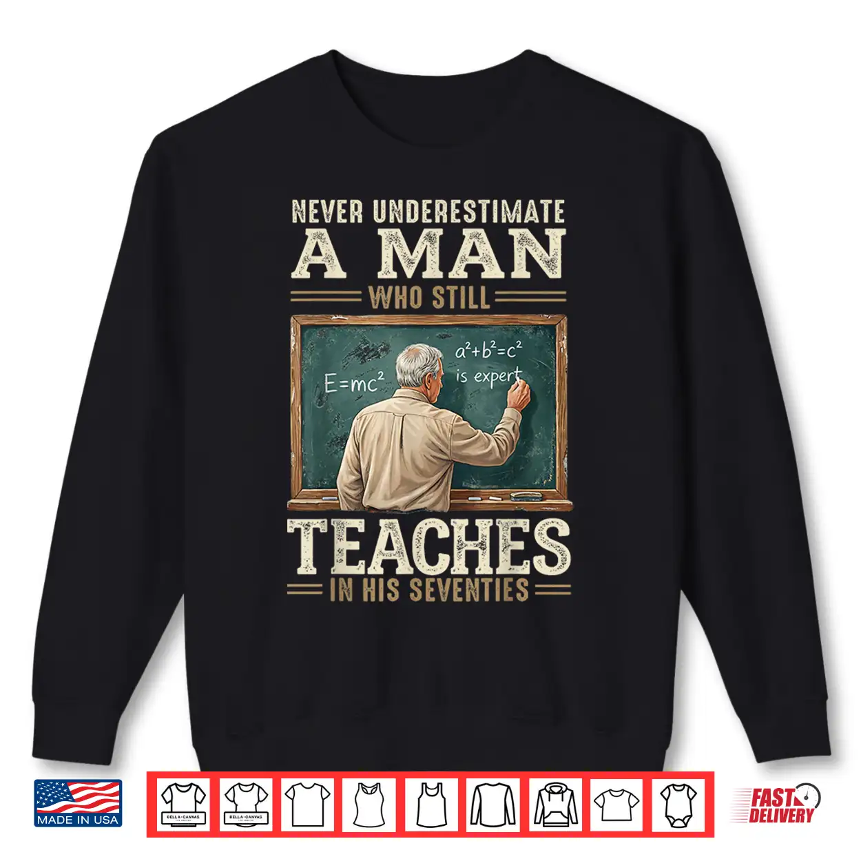 Never Underestimate Man Who Still Teaches In His Seventies Shirt Never Underestimate Man Who Still Teaches In His Seventies Shirt