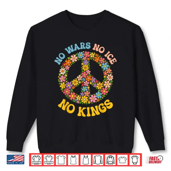 Sweatshirt No Wars No ICE No Kings Shirt