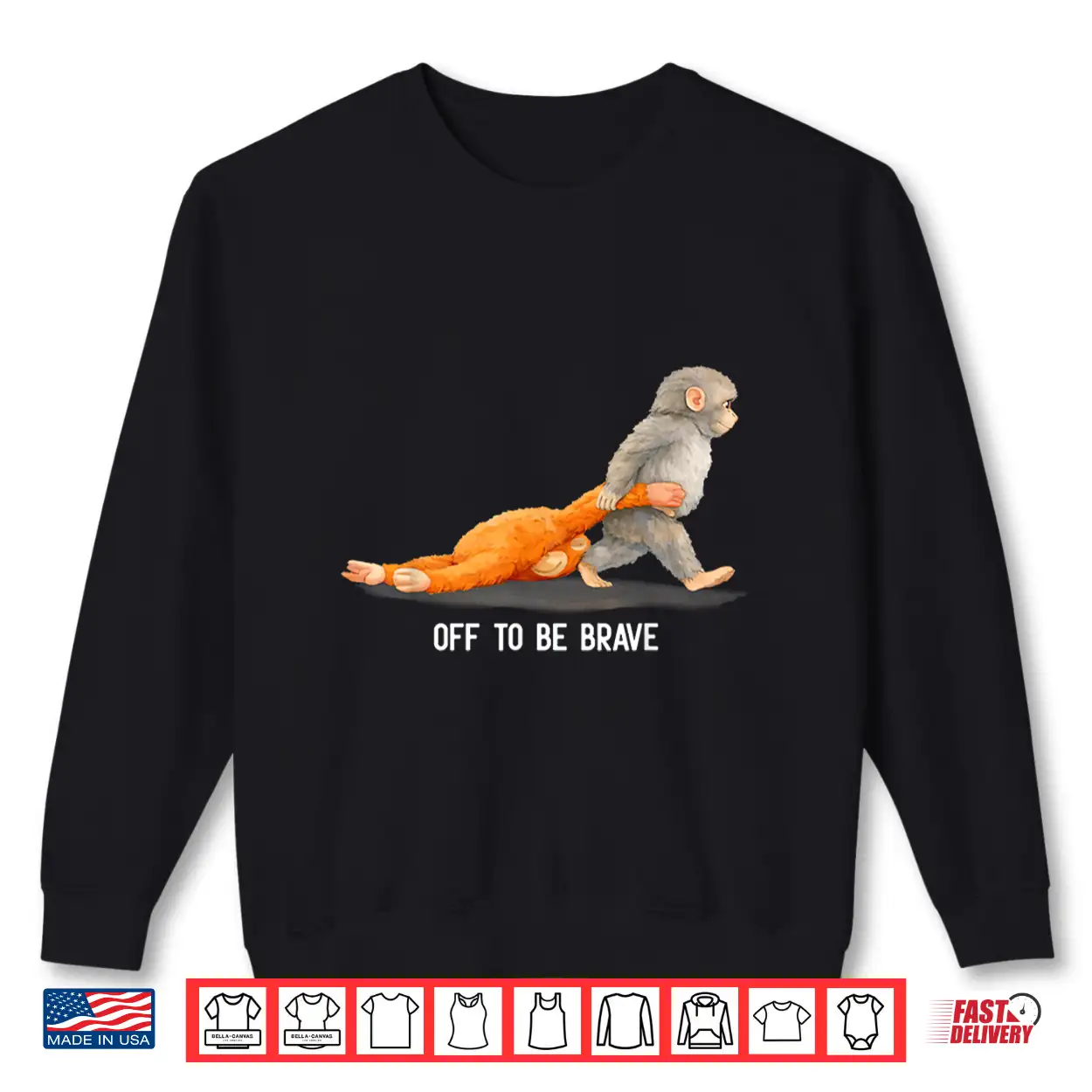 Off To Be Brave Monkey Punch Viral Baby Monkey Plush Meme Shirt Off To Be Brave Monkey Punch Viral Baby Monkey Plush Meme Shirt