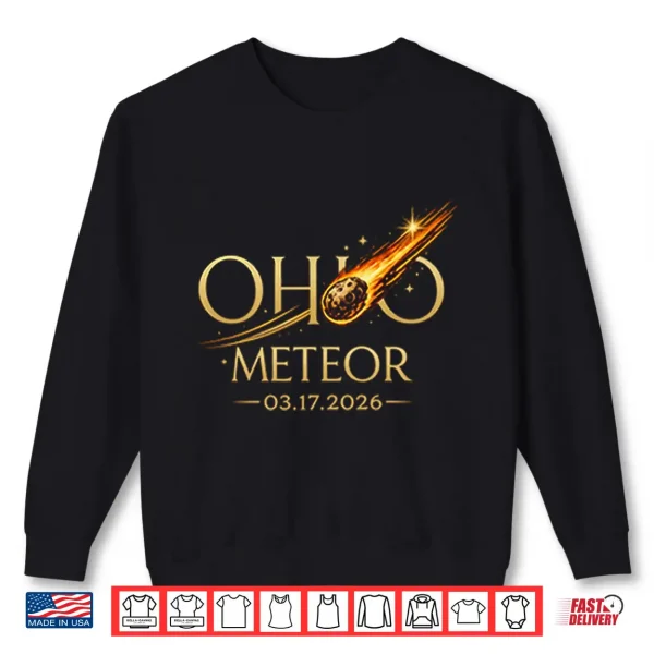 Sweatshirt Ohio Meteor 03 17 2026 Shirt