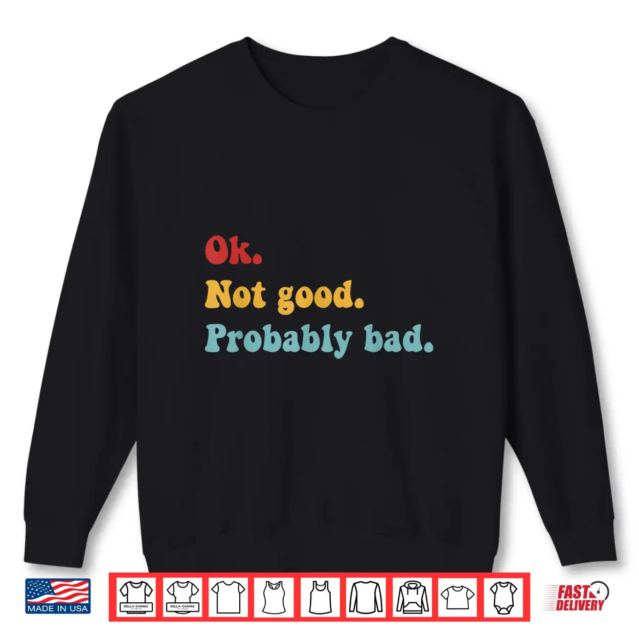Ok Not Good Probably Bad Funny Movie Quote Shirt Ok Not Good Probably Bad Funny Movie Quote Shirt