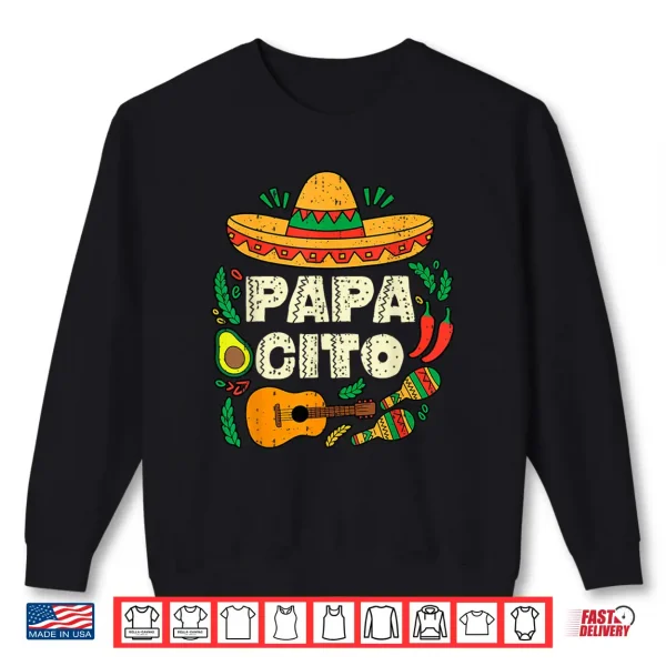 Sweatshirt Papacito Family Sombrero Cinco De Mayo Mexican Dad Father Shirt