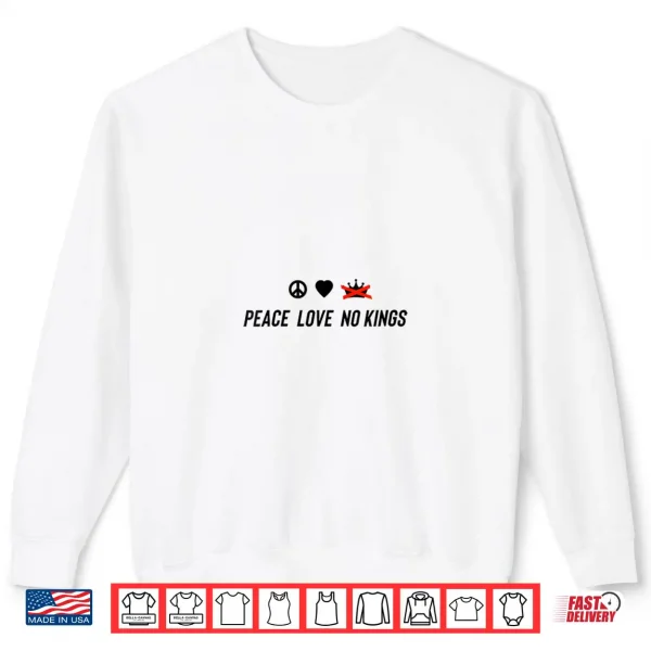 Sweatshirt Peace Love No Kings Professional Statement Shirt