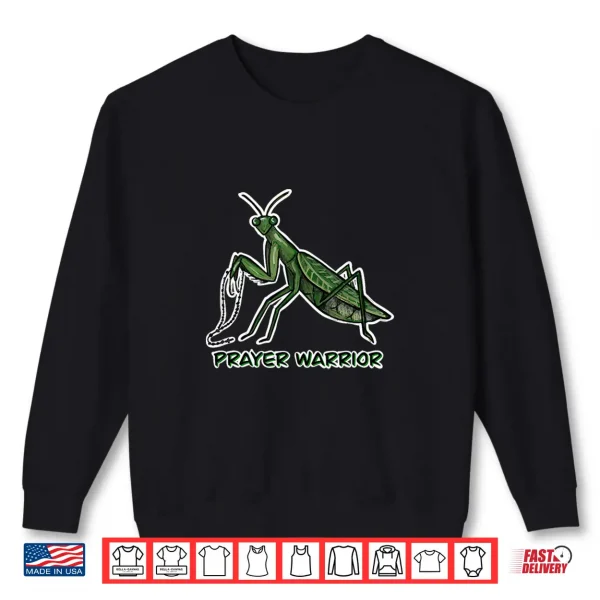 Sweatshirt Prayer Warrior Praying Mantis Shirt