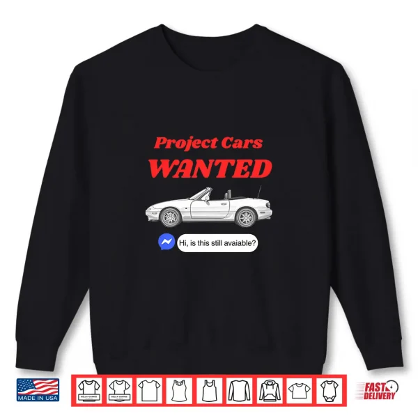 Sweatshirt Project Car Wanted Shirt