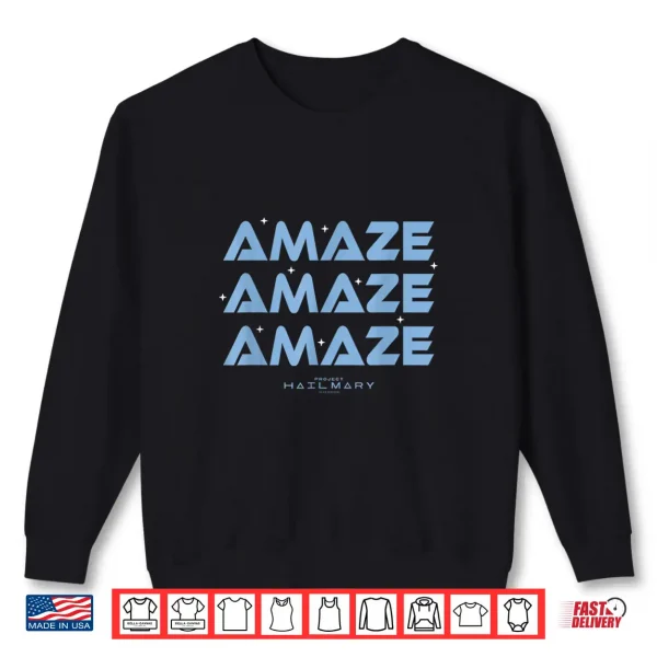 Project Hail Amaze Typography Repeat Mary Poster Gift Shirt 2 Sweatshirt Project Hail Amaze Typography Repeat Mary Poster Gift Shirt