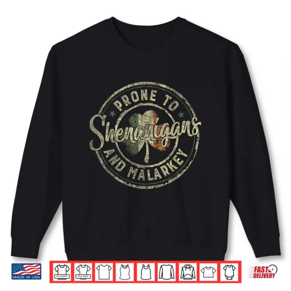 Prone To Shenanigans And Malarkey St Patricks Day Shamrock Shirt 2 Sweatshirt Prone to Shenanigans and Malarkey St Patricks Day Shamrock Shirt