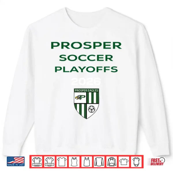 Sweatshirt Prosper Soccer Playoffs 2026 Prosper Eagles Shirt