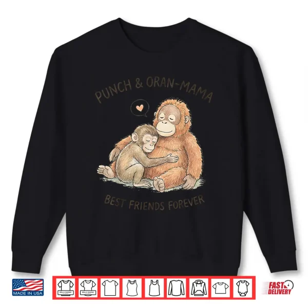 Sweatshirt Punch and Oran Mama Best Friends Forever Shirt