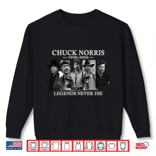 Rip Chuck Norris 1940 2026 Legends Never Die Shirt 2 Sweatshirt RIP Chuck Norris 1940 2026 Legends Never Die Shirt