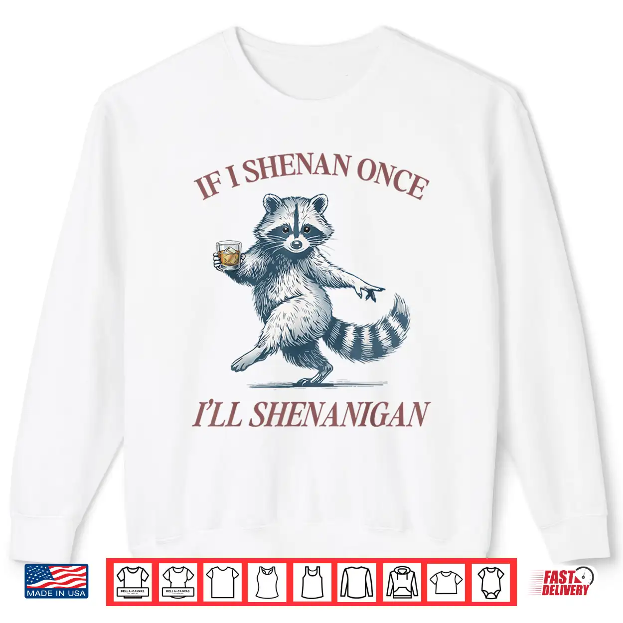 Raccoon If I Shenan Once I’Ll Shenanigan Funny Men Women Shirt Raccoon If I Shenan Once I’Ll Shenanigan Funny Men Women Shirt