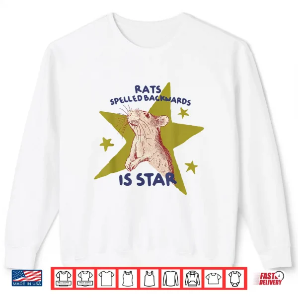 Sweatshirt Rats Spelled Backwards Is Star Rat Meme Animal Lover Shirt
