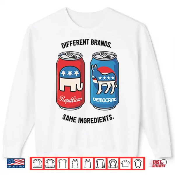 Sweatshirt Republican Democrat Different Brands Same Ingredients Shirt