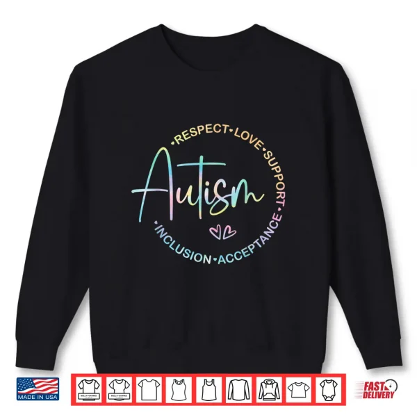Respect Love Support Autism Awareness Month Professional Shirt 2 Sweatshirt Respect Love Support Autism Awareness Month Professional Shirt