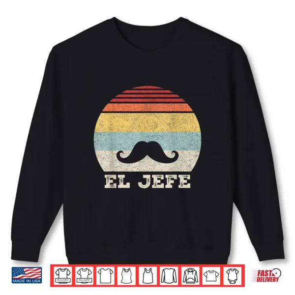 Sweatshirt Retro El Jefe Shirt Funny Mexican Boss Funny Cinco De Mayo Shirt