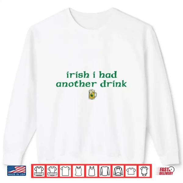 Sweatshirt Retro Irish I Had Another Drink Funny St Patricks Day Shirt