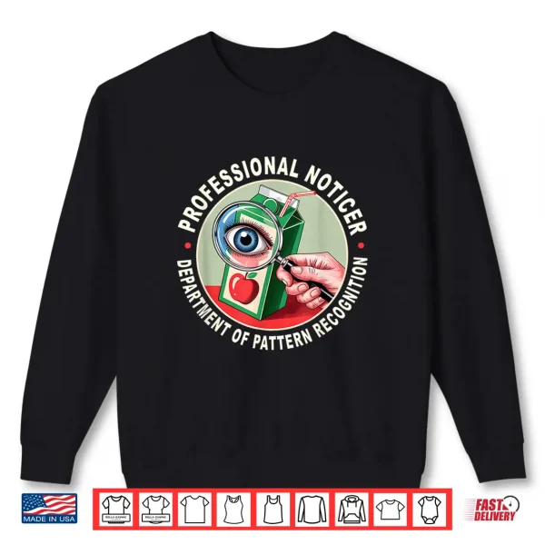 Sweatshirt Retro Professional Noticer Department of Pattern Recognition Shirt