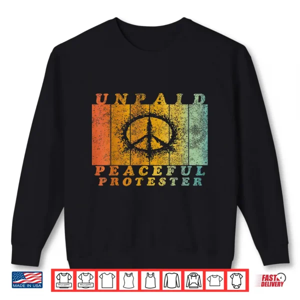 Sweatshirt Retro Unpaid Peaceful Protester Professional Identity Shirt